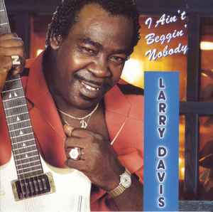 Larry Davis (4) - I Ain't Beggin' Nobody album cover