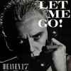 Heaven 17 - Let Me Go!