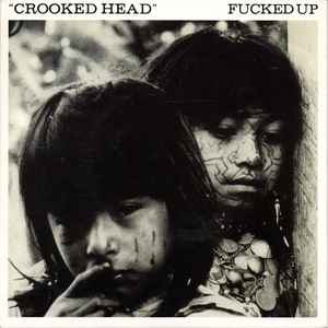 Fucked Up - Crooked Head