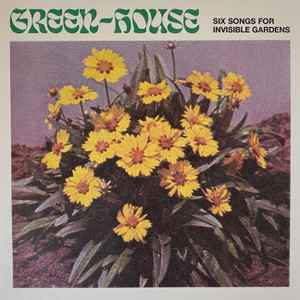 Green-House - Six Songs For Invisible Gardens album cover