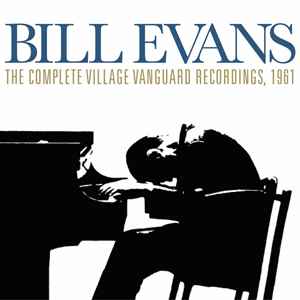 Bill Evans – The Complete Village Vanguard Recordings, 1961 (2014