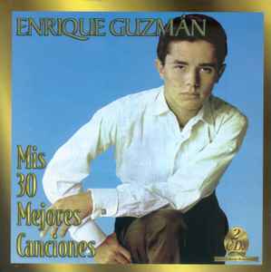 Enrique Guzmán - Mis 30 Mejores Canciones album cover