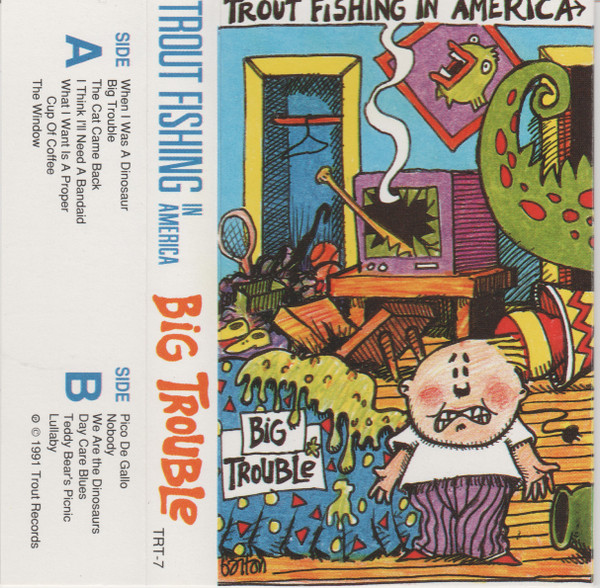 Trout Fishing In America – Big Trouble (1991, Cassette) - Discogs