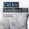 Cid Inc* - Questions EP