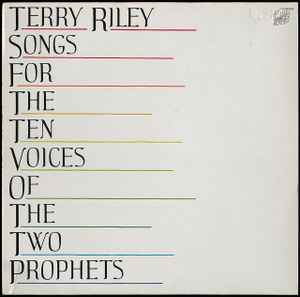 Songs For The Ten Voices Of The Two Prophets - Terry Riley
