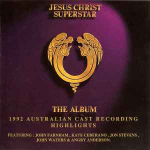 Jesus Christ Superstar: The Album - "Jesus Christ Superstar" 1992 Australian Cast