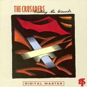 Healing The Wounds - The Crusaders