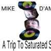 Mike D'Amato* - A Trip To Saturated Street