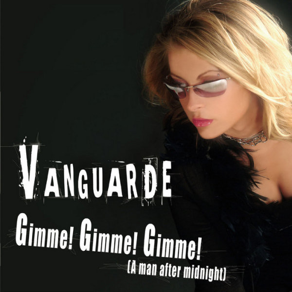 Vanguarde – Gimme! Gimme! Gimme! (A Man After Midnight) (2004 