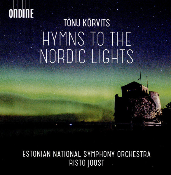 Tõnu Kõrvits - Estonian National Symphony Orchestra, Risto Joost – Hymns To The Nordic Lights (2020, Discogs
