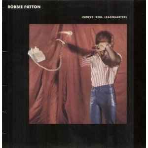 Robbie Patton - Orders From Headquarters