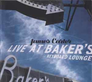 James Carter (3) - Live At Baker's Keyboard Lounge album cover