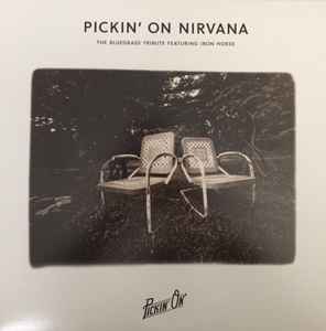 Pickin' On Nirvana: The Bluegrass Tribute Featuring Iron Horse - Iron Horse
