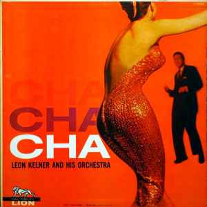 Leon Kelner And His Orchestra - Cha Cha Cha album cover
