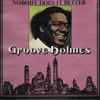 Groove Holmes* - Nobody Does It Better