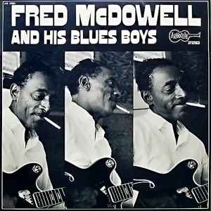Fred McDowell And His Blues Boys - Fred McDowell And His Blues Boys