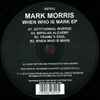 Mark Morris (8) - When Who Is Mark EP