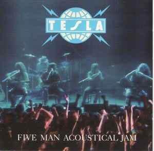Tesla – Five Man Acoustical Jam (CD) - Discogs