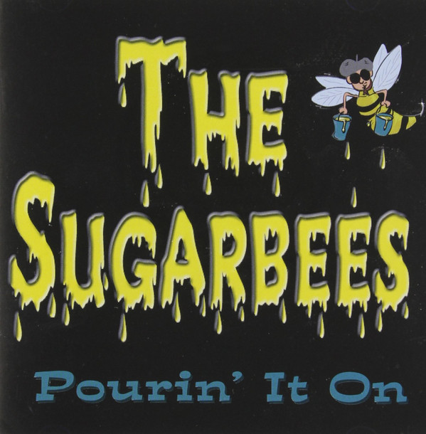 lataa albumi The SugarBees - Pourin It On