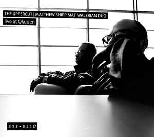 Matthew Shipp - The Uppercut: Live At Okuden アルバムカバー