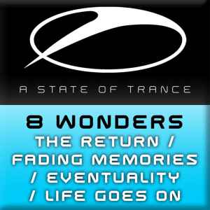 8 Wonders - The Return / Fading Memories / Eventuality / Life Goes On