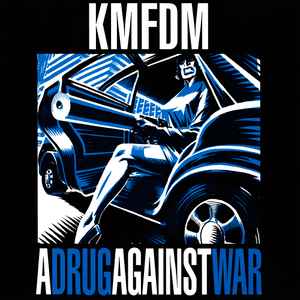 A Drug Against War - KMFDM