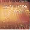 The St. Olaf Choir, Anton Armstrong - Great Hymns Of Faith - Volume 1