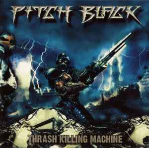 Pitch Black (6) - Thrash Killing Machine