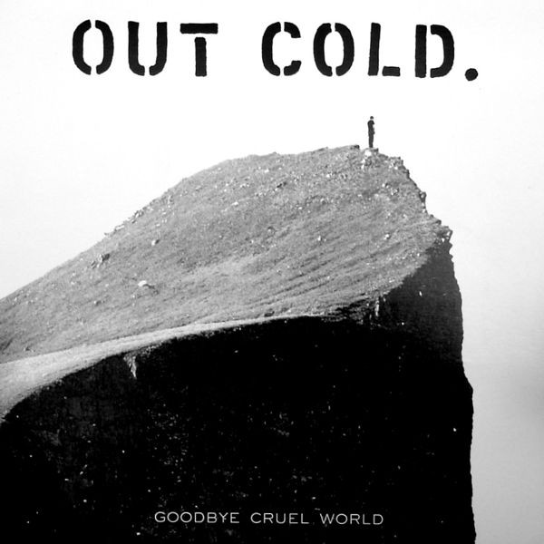 baixar álbum Out Cold - Goodbye Cruel World