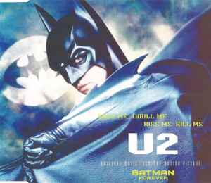 Hold Me, Thrill Me, Kiss Me, Kill Me (Original Music From The Motion Picture Batman Forever) - U2