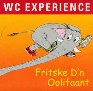 WC Experience - Fritske D'n Oolifaant album cover