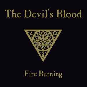 The Devil's Blood - Fire Burning