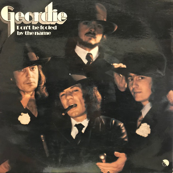 Geordie - Don't Be Fooled By The Name | Releases | Discogs