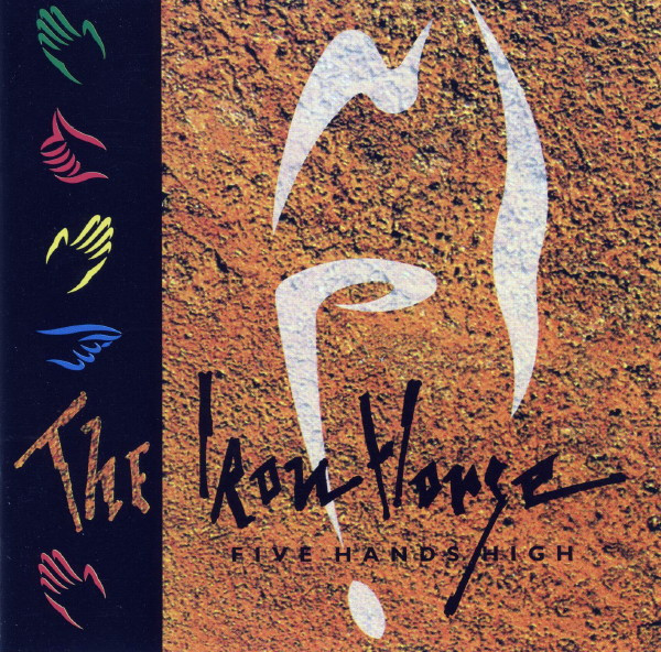 The Iron Horse - Five Hands High on Discogs