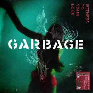 Garbage - Witness To Your Love album cover