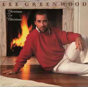 Lee Greenwood - Christmas To Christmas album cover