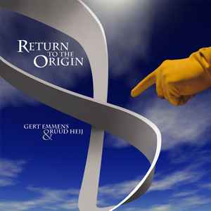 Return To The Origin - Gert Emmens & Ruud Heij