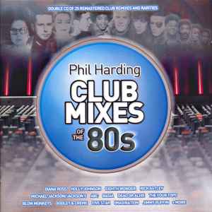 Club Mixes Of The 80s - Phil Harding
