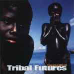 Cover of Tribal Futures: The Way Ahead..., 2000, CD