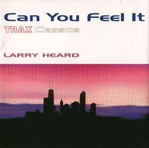 Larry Heard - Can You Feel It - Trax Classics album cover