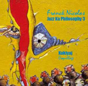 Franck Nicolas - Jazz Ka Philosophy 3 - Kokiyaj album cover