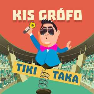 Kis Grófo - Tiki-Taka album cover