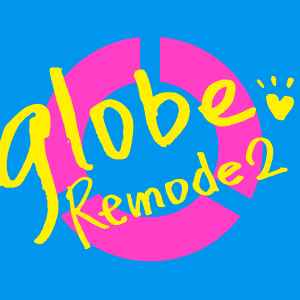 Globe – Remode 2 (2016, CD) - Discogs