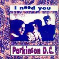 Parkinson D.C. - I Need You