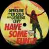 DJ Deekline & Ed Solo, Specimen A, General Levy - Have Some Fun