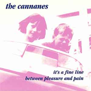 The Cannanes - It's A Fine Line Between Pleasure And Pain