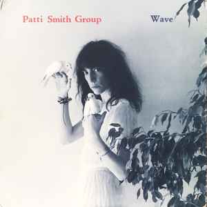 Wave - Patti Smith Group