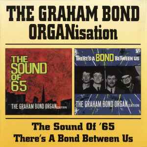 The Sound Of '65 / There's A Bond Between Us - The Graham Bond Organisation