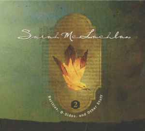 Sarah McLachlan Rarities B Sides And Other Stuff Volume 2