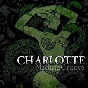 Charlotte (50) - Medusa Groove